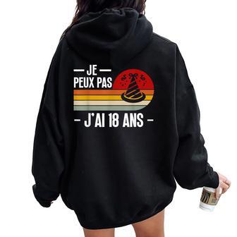 Je Peux Pas J'ai 18 Ans Anniversaire Blague Homme Sweat à capuche oversize pour femme avec imprimé dans le dos - Cadeauxyz