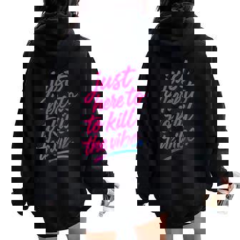 Just Here To Kill The Vibe Punk Rock Emo Style Women Oversized Hoodie Back Print | Mazezy