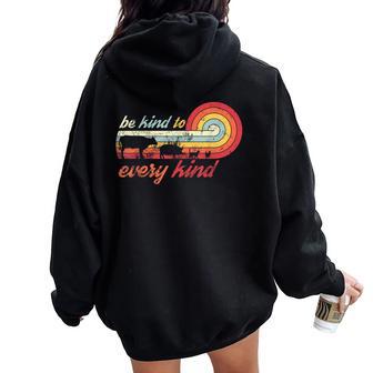 Be Kind To Every Kind -Eganintage Retrotyle Women Oversized Hoodie Back Print - Regaloses