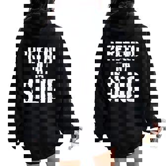 Lazy Easy Halloween Costume Pretend I'm A Slug Women Oversized Hoodie Back Print | Mazezy