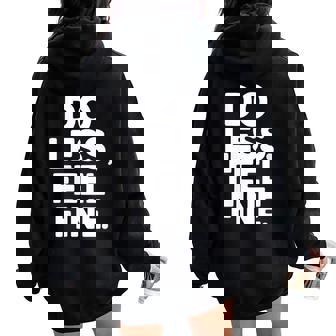 Do Less Feel Fine – Anti Hustle & Minimalist Humor Women Oversized Hoodie Back Print - Monsterry