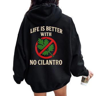 Life Is Better With No Cilantro Women Oversized Hoodie Back Print | Mazezy