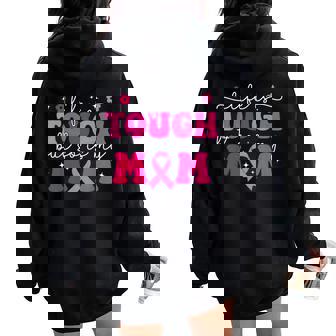 Life Is Tough But So Is My Mom Pink Breast Cancer Warrior Women Oversized Hoodie Back Print - Thegiftio