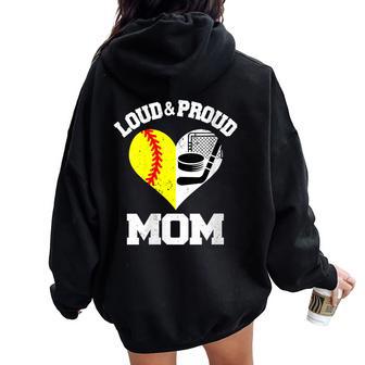 Loud & Proud Mom Softball Hockey Heart Sports Mom Game Day Women Oversized Hoodie Back Print | Mazezy