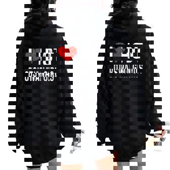 I Love Hot Botswana Girls Botswana Heart Wife Girlfriend Women Oversized Hoodie Back Print | Mazezy