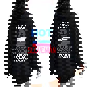 I Love My Hot Slovenian Husband Slovenia Relationship Women Oversized Hoodie Back Print | Mazezy