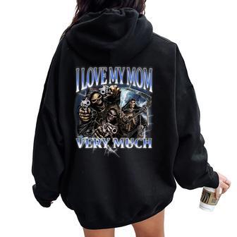 I Love My Mom Very Much Hard Skeleton Meme Gen Z Women Oversized Hoodie Back Print | Seseable CA