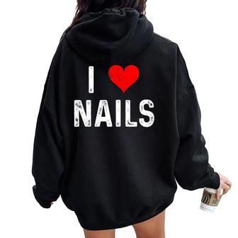 I Love Nails Heart Salon Manicurists Pedicurist Manicure Women Oversized Hoodie Back Print | Mazezy