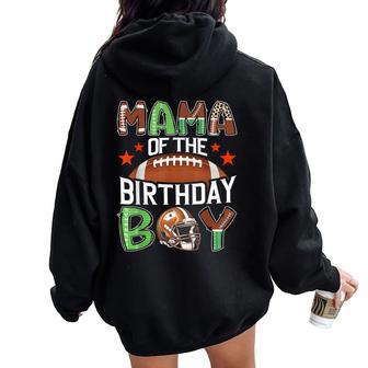Mama Of The Birthday Boy Game Day Football Women Oversized Hoodie Back Print | Mazezy