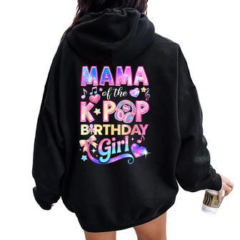 Mama Of The K-Pop Birthday Girls Korean Music Lovers Women Oversized Hoodie Back Print - Seseable