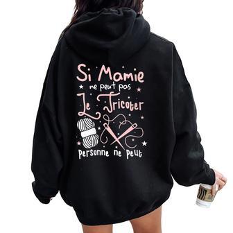 I Mamie Ne Peut Pas Le Tricoter Personne Ne Peut Sweat à capuche oversize pour femme avec imprimé dans le dos - Cadeauxyz