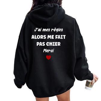 Menstruation Humour Me Fait Pas Chier J'ai Mes Règles Sweat à capuche oversize pour femme avec imprimé dans le dos - Cadeauxyz
