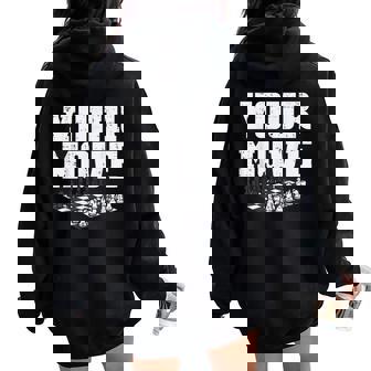 Your Move Juego De Ajedrez Amante Jugador Maestro Hombres Es Women Oversized Hoodie Back Print - Regaloses