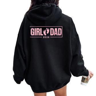 New Dad Est 2026 Father 2026 Girl Boy Dad 2026 Baby Daddy Women Oversized Hoodie Back Print | Mazezy