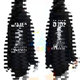 No Kings In America Only Queens Queer Ally Gay Pride Women Oversized Hoodie Back Print | Mazezy