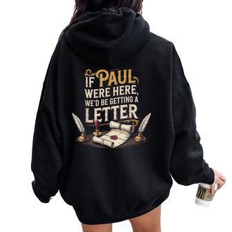 If Paul Were Here We'd Be Getting A Letter Women Women Oversized Hoodie Back Print - Thegiftio UK