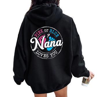 Pink Or Blue Nana Loves You Gender Reveal Family Women Oversized Hoodie Back Print - Seseable