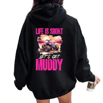 Quad Atv Woman Girl Life Is Short Let´S Get Muddy Women Oversized Hoodie Back Print - Thegiftio UK