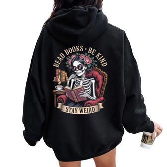 Read Books Be Kind Stay Weird Skeleton Girl Reading Goth Women Oversized Hoodie Back Print - Thegiftio UK