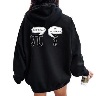 Get Real Be Rational Pi Math Geek Sarcastic Saying Women Oversized Hoodie Back Print - Thegiftio