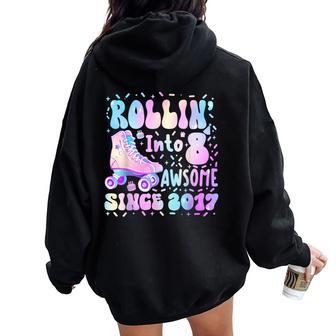 Roller Skating 8Th Birthday Rolling Into 8 Since 2017 Girls Women Oversized Hoodie Back Print - Thegiftio UK