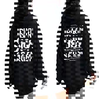 I Run On Snow And Sarcasm Snowshoeing Quote Women Oversized Hoodie Back Print | Mazezy