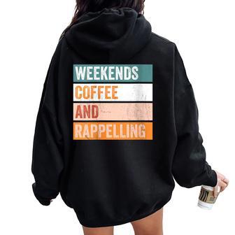 Weekends Coffee And Rappelling Hobby Women Oversized Hoodie Back Print | Mazezy
