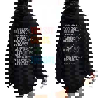 You Say Chaos I Say Tuesday Sped Teacher Iep Season Women Oversized Hoodie Back Print | Seseable FR