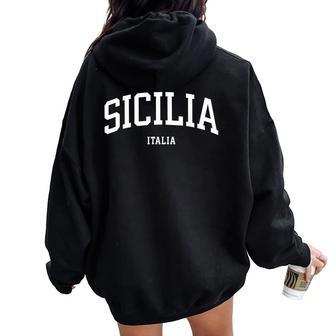 Sicilia Italia Women Men Sicily Italy Italian Souvenir Women Oversized Hoodie Back Print | Mazezy