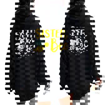 Sister Bee Cute Beekeeping Birthday Party Matching Family Women Oversized Hoodie Back Print - Thegiftio