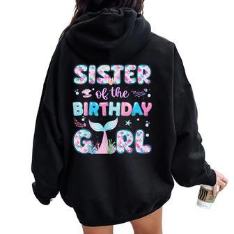 Sister Of The Birthday Mermaid Girl Family Matching Party Women Oversized Hoodie Back Print - Thegiftio UK