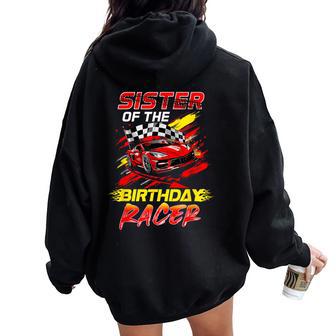 Sister Of The Birthday Racer Race Car Party Family Matching Women Oversized Hoodie Back Print - Thegiftio UK