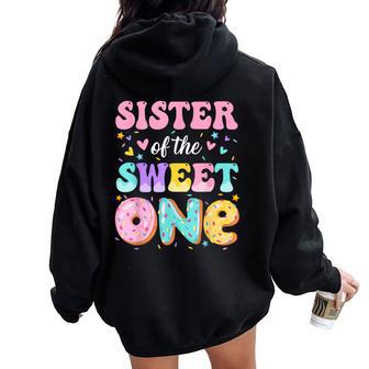Sister Of The Sweet One 1St Birthday Donut Bday Party Women Oversized Hoodie Back Print - Thegiftio UK