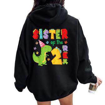 Sister Of The Two Rex 2Nd Birthday Boy Dinosaur T-Rex Women Oversized Hoodie Back Print | Seseable FR
