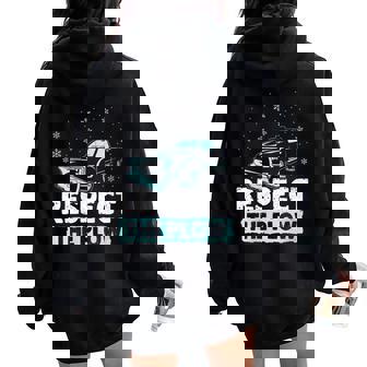 Snowplow Driver Respect The PLOW Snow Removal Women Oversized Hoodie Back Print | Mazezy