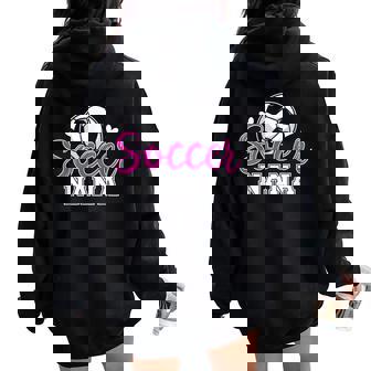 Soccer Nana Grandma Mother's Day Nana Soccer Player Women Oversized Hoodie Back Print | Mazezy