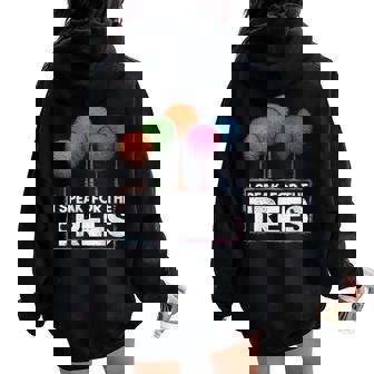 I Speak For Trees Earth Day Awareness Hippie Inspirational Women Oversized Hoodie Back Print | Mazezy