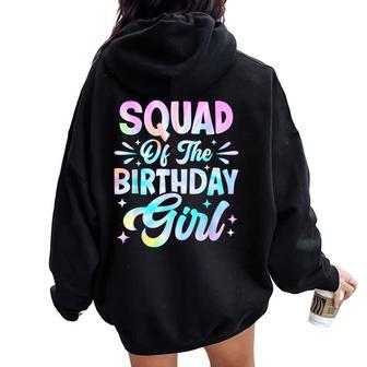 Squad Of The Birthday Girl Tie Dye Party Family Women Oversized Hoodie Back Print - Thegiftio UK