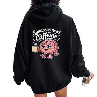 Synapses Need Caffeine Psychology Biology Cute Brain Humor Women Oversized Hoodie Back Print | Mazezy