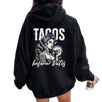 Tacos Before Vatos Queen Of Tacos Mexican Latina Chicana Women Oversized Hoodie Back Print - Thegiftio UK