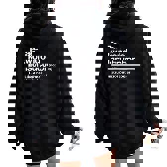 Taekwondo Instructor Definition School Teacher Martial Art Women Oversized Hoodie Back Print | Mazezy