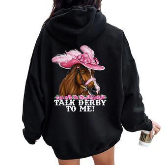 Talk Derby To Me Horse Racing Derby Day Women Oversized Hoodie Back Print - Thegiftio