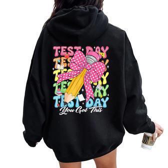 Test Day You Got This Coquette Bow Pencil Teacher Student Women Oversized Hoodie Back Print | Mazezy