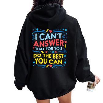 Testing Day I Cant Answer That For You Teacher Men Women Oversized Hoodie Back Print - Seseable