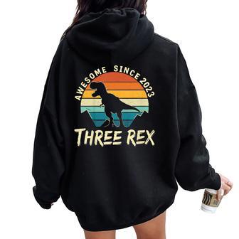 Three Rex 3Rd Birthday Boy Girl Dinosaur 3 Year Old Women Oversized Hoodie Back Print - Thegiftio UK