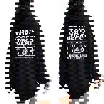 Today's Forecast 100 Chance Of Sawdust Woodworking Women Oversized Hoodie Back Print | Mazezy