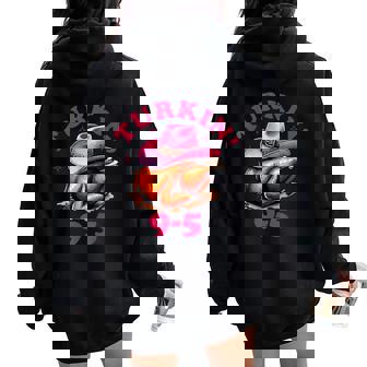 Turkin' 9 To 5 Cute Fall Western Thanksgiving Cowgirl Women Oversized Hoodie Back Print | Mazezy