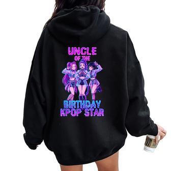 Uncle Of Birthday Girl K-Pop Star Korean Pop Music Bday Women Oversized Hoodie Back Print | Mazezy
