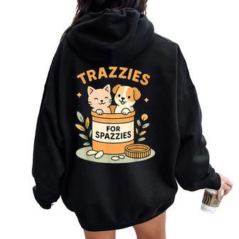 Veterinary Vet Tech Dog Cat Mom Trazzies For Spazzies Women Oversized Hoodie Back Print - Thegiftio