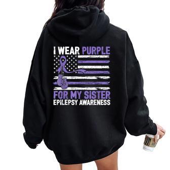I Wear Purple For My Sister Epilepsy Awareness Warrior Women Oversized Hoodie Back Print - Thegiftio UK